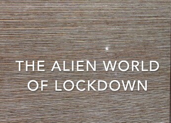 Alice Dass VIDEO The Alien World of Lockdown